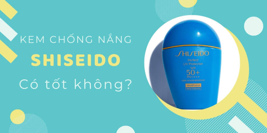 Kem chống nắng Shiseido có tốt không