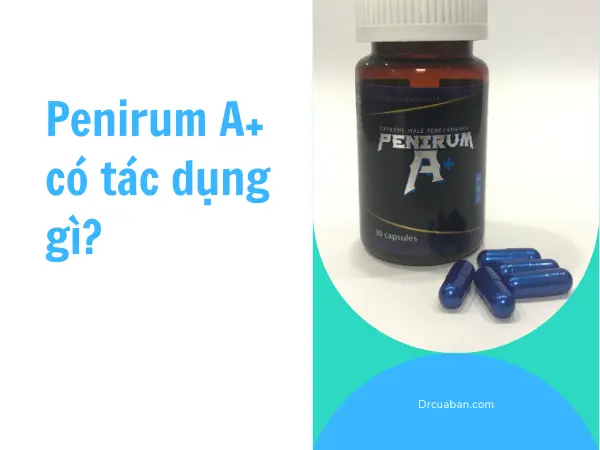 Penirum A+ có tác dụng gì